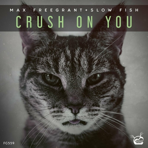 Max Freegrant & Slow Fish - Crush On You [FG559]